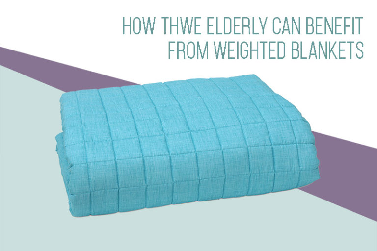 Elderly Can Benefit from Weighted Blankets