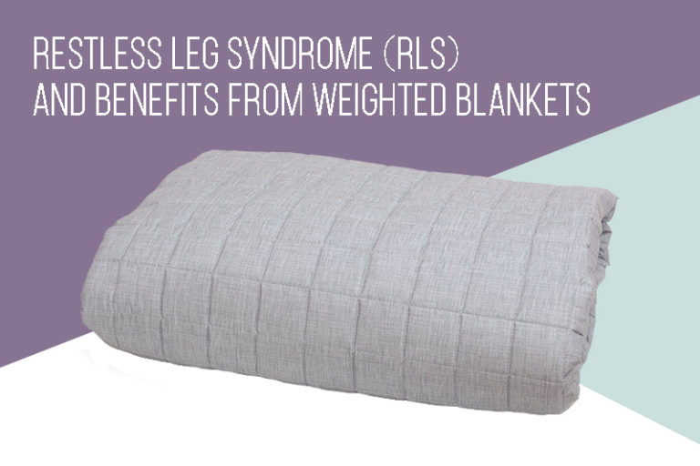 Restless Leg Syndrome (RLS) and Benefits from Weighted Blankets