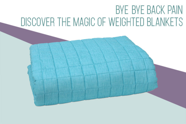 Bye-Bye Back Pain! Discover the Magic of Weighted Blankets