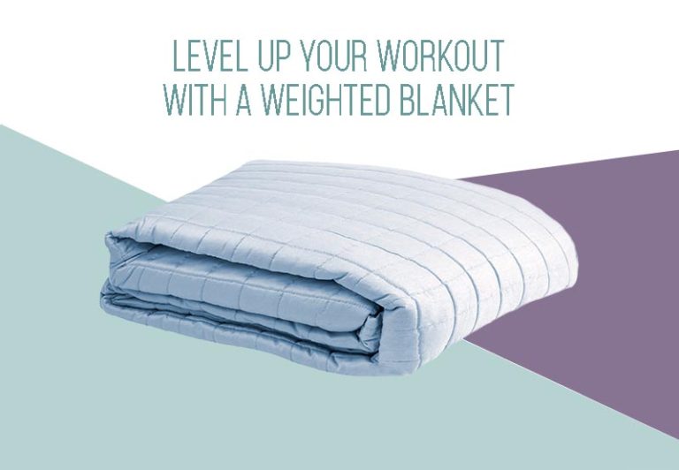Level up Your Workout with a Weighted Blanket
