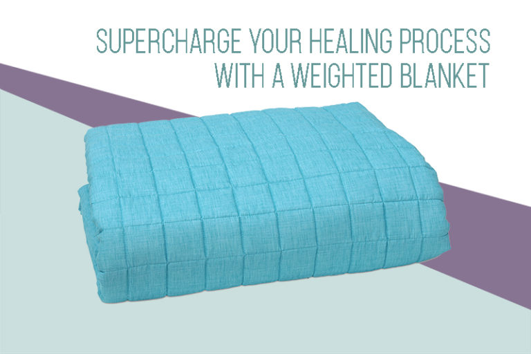 Supercharge Your Healing Process with a Weighted Blanket!