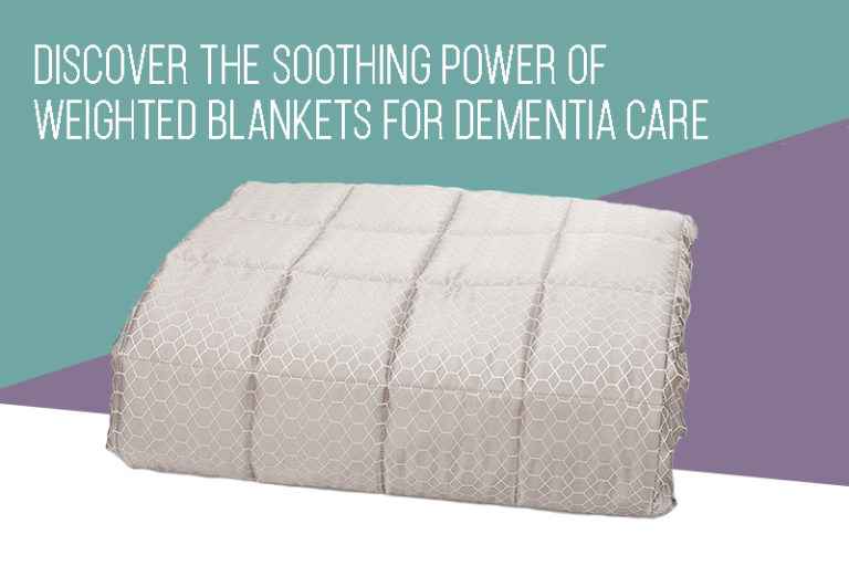 Discover the Soothing Power: Weighted Blankets for Dementia Care