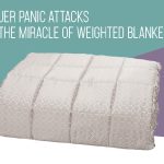 Conquer Panic Attacks with the Miracle of Weighted Blankets