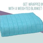 Get Wrapped in Bliss with a Weighted Blanket Cover