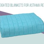 Weighted Blankets for Asthma Relief